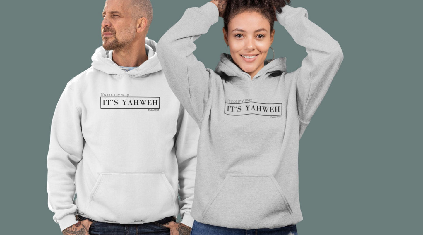 "It's not my way, it's Yahweh" Unisex Hoodie