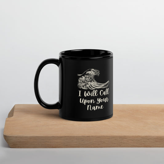 "I will call upon Your name" Mug, 11oz and 15oz