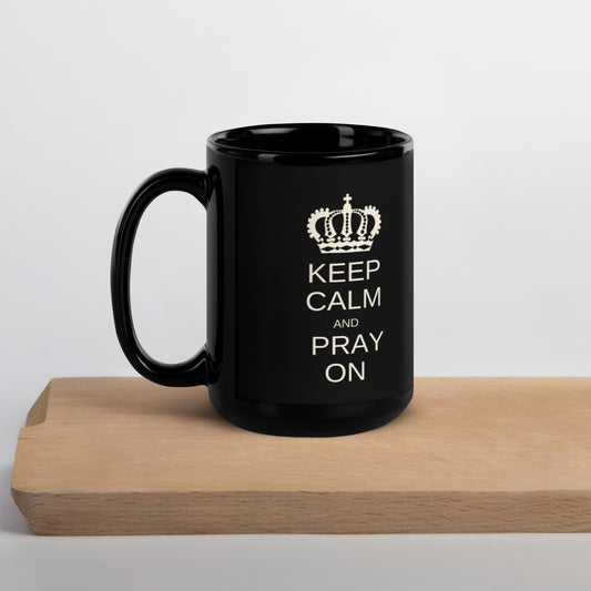 "Keep Calm And Pray On" Mug, 11oz and 15oz