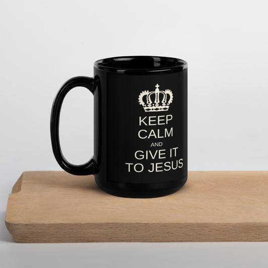 "Keep Calm And Give It To Jesus" Mug, 11oz and 15oz