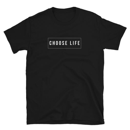 "Choose Life" Unisex T-Shirt