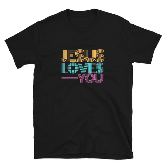 "Jesus Loves You" Unisex T-Shirt