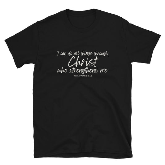 "I can do all things through Christ" Unisex T-Shirt