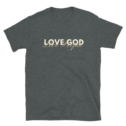 "Love God, Love People" Unisex T-Shirt