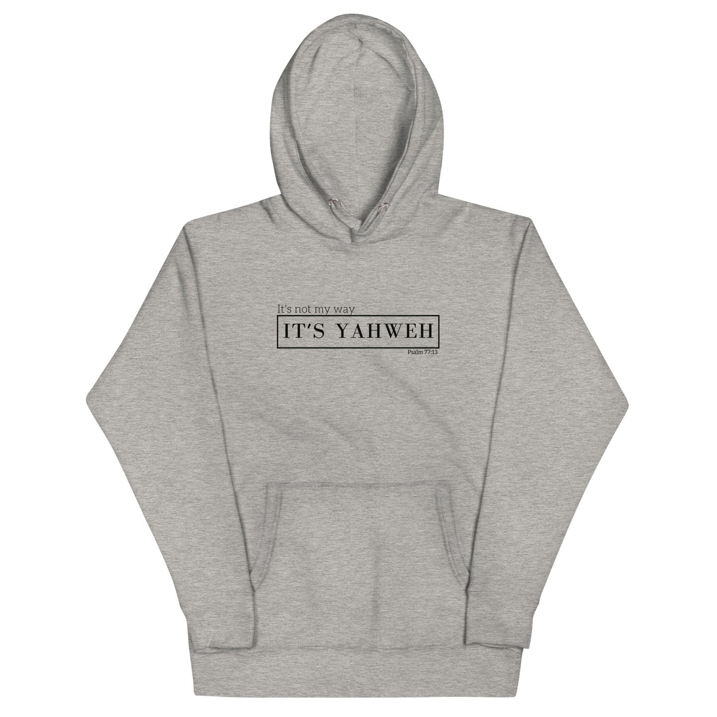 "It's not my way, it's Yahweh" Unisex Hoodie