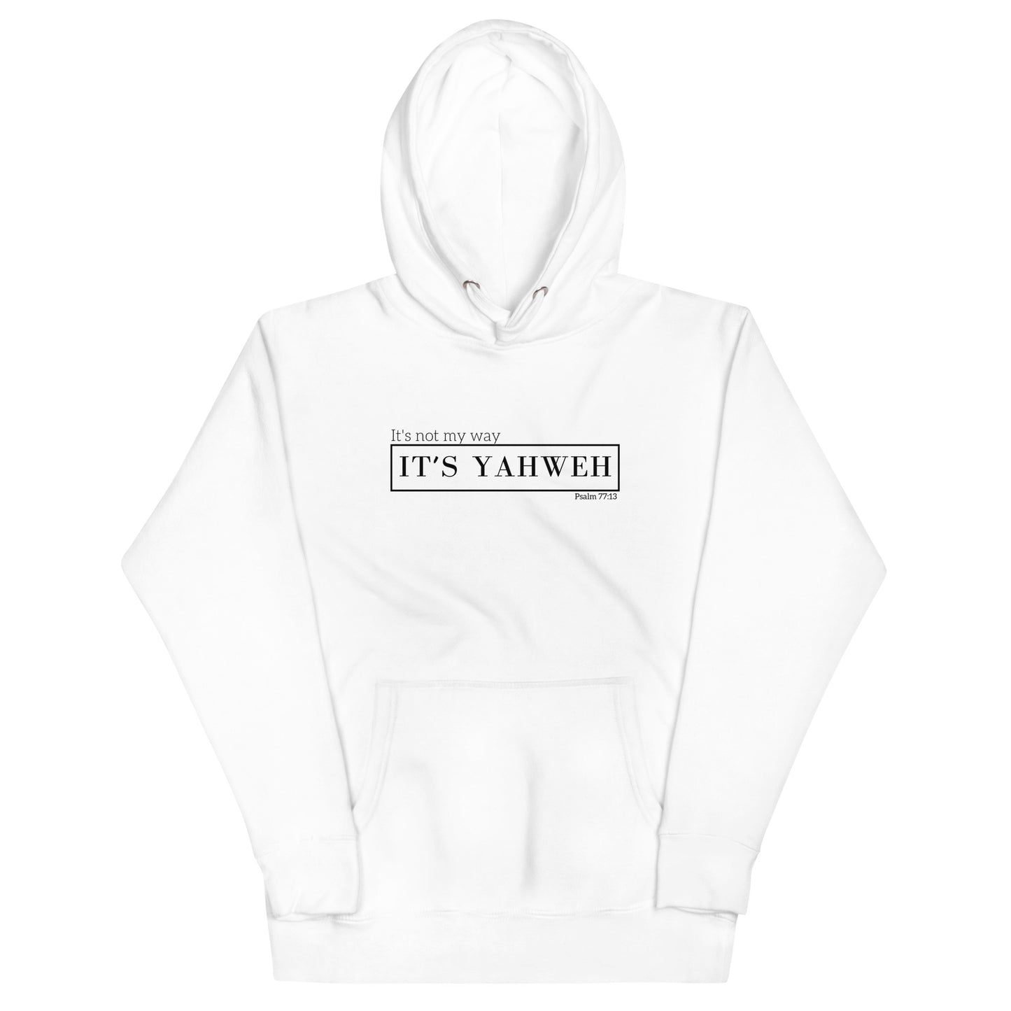 "It's not my way, it's Yahweh" Unisex Hoodie