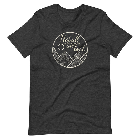 "Not all who wander are lost" Tri Blend Unisex T-Shirt